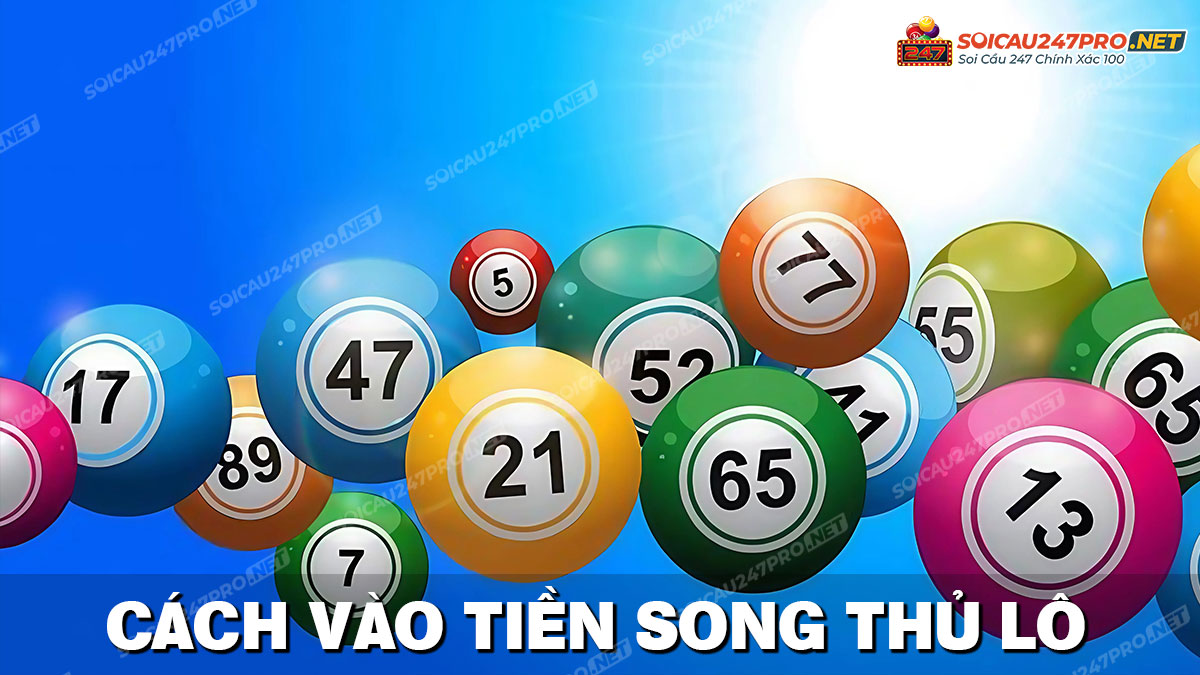 Cách vào tiền nuôi song thủ lô khung 3 ngày