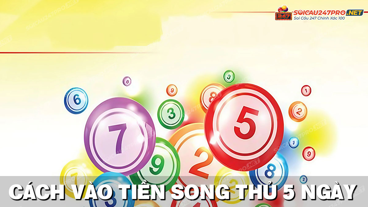 Cách vào tiền song thủ lô khung 5 ngày