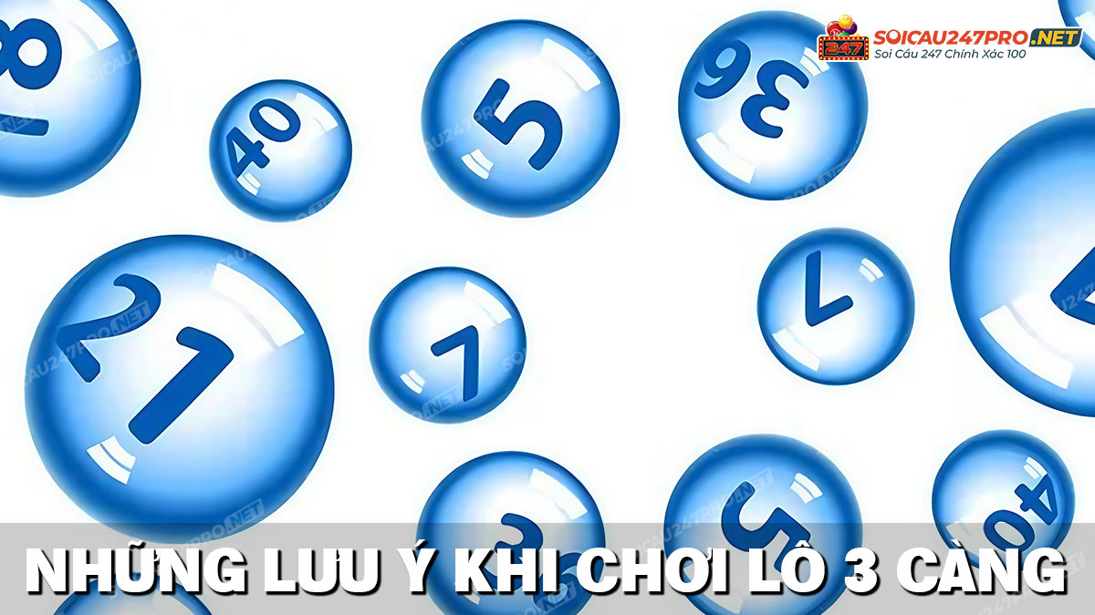 Những lưu ý khi chơi lô 3 càng miền bắc