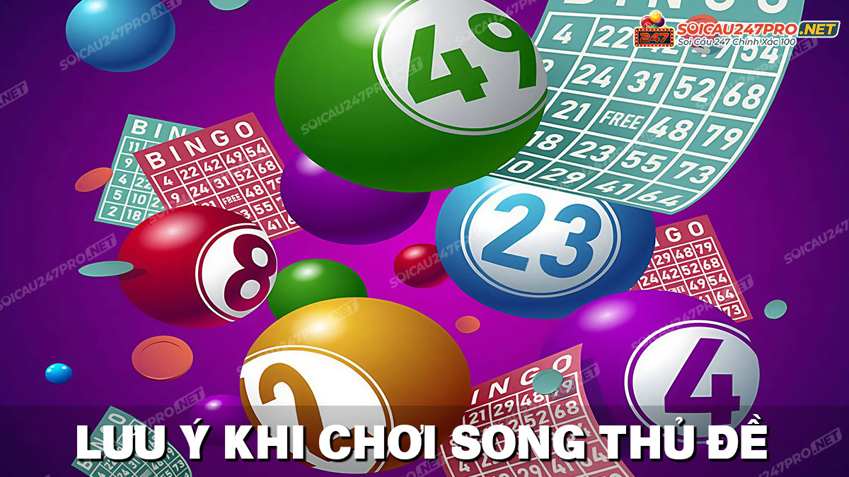 Lưu ý khi chơi song thủ đề 