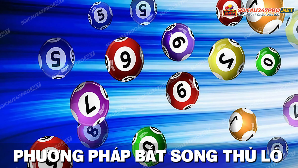 Phương pháp bắt song thủ lô hôm nay