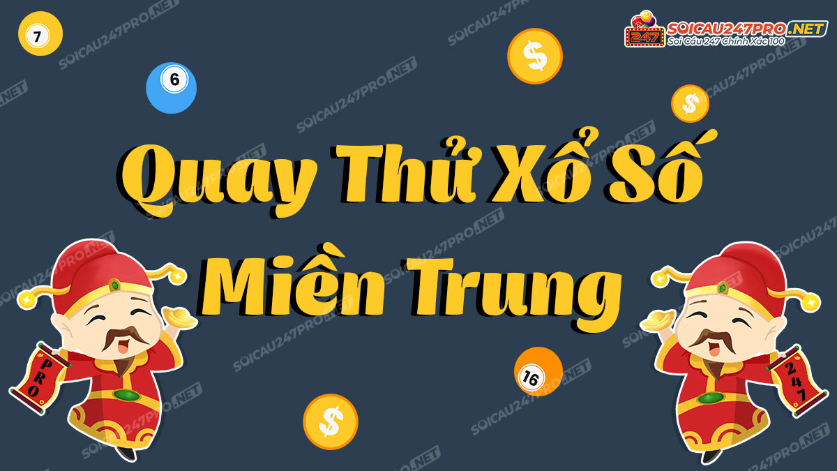 Quay thử xổ số miền Trung