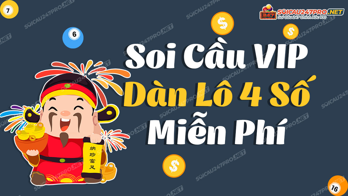 Soi cầu dàn lô 4 số VIP 247