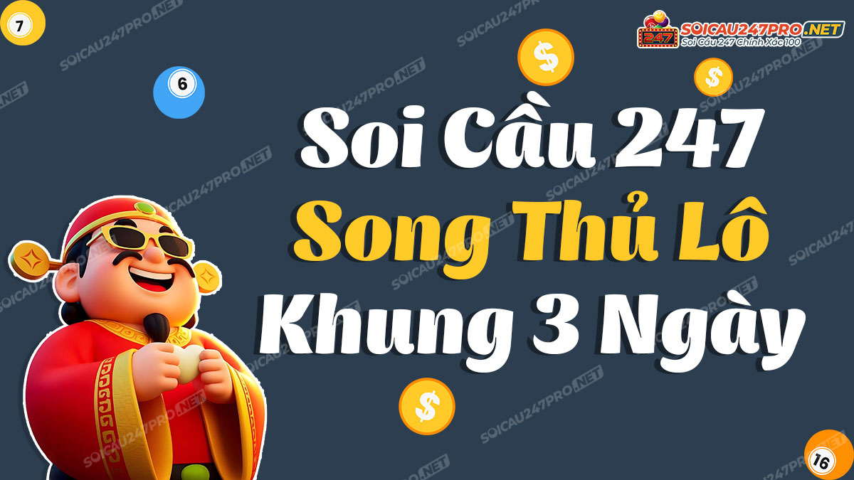 Song thủ lô khung 3 ngày