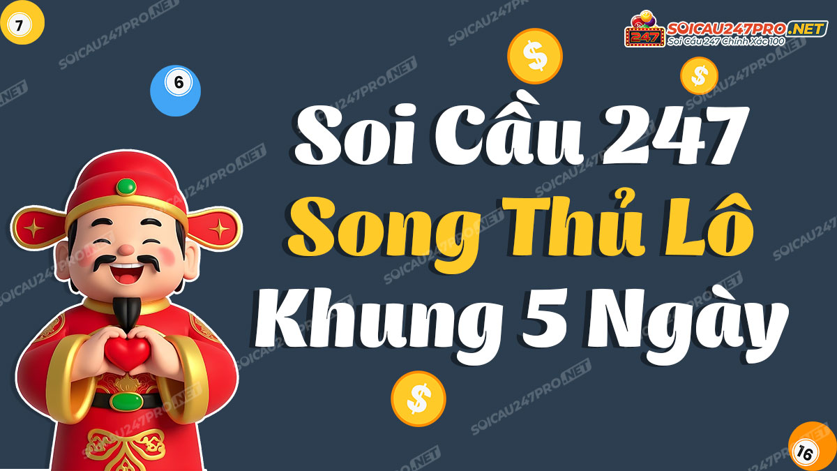 Song thủ lô khung 5 ngày